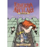 Ejderha Avcıları Okulu 1- Okulda İlk Gün Süprizi - Kate McMullan