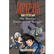 Ejderha Avcıları Okulu 12-Sör Herbert Zindantaşı’nın Hayaleti - Kate McMullan