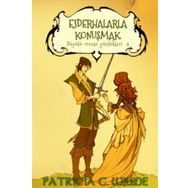 Ejderhalarla Konuşmak Büyülü Orman Günlükleri 4 - Patricia C. Wrede