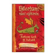 EJDERHANI NASIL EĞİTİRSİN KORKUNÇ GICIK III. HIÇKIDIK 1. KITAP - CRESSIDA COWELL