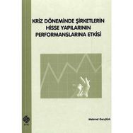 Ekin Basım Yayın Kriz Döneminde Şirketlerin Hisse Yapılarının Performanslarına Etkisi
