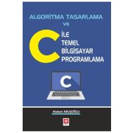 Ekin Yayınevi Algoritma Tasarlama ve C ile Temel Bilgisayar Programlama