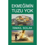 Ekmeğimin Tuzu Yok - İsmail Solak