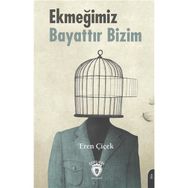 Ekmeğimiz Bayattır Bizim - Eren Çiçek
