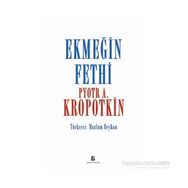 Ekmeğin Fethi - Pyotr Alekseyeviç Kropotkin
