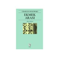 EKMEK ARASI - CHARLES BUKOWSKI