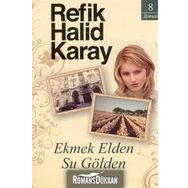 EKMEK ELDEN, SU GÖLDEN - REFIK HALID KARAY