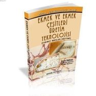 EKMEK VE EKMEK ÇEŞİTLERİ ÜRETİM TEKNIKLERI - ŞERİFE ÜNÜVAR