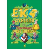 Eko Öyküler Önemsemeye Cüret Edenlere - Ben Hubbard