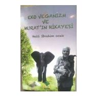 Eko Veganizm ve Murat'ın Hikayesi - Halil İbrahim Ocak