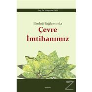Ekoloji Bağlamında Çevre İmtihanımız / Süleyman Kaya