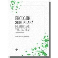 Ekolojik Sorunlara İslam Odaklı Yaklaşımlar Türkiye Diyanet Vakfı Yayınları