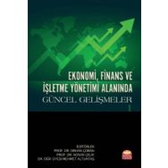 Ekonomi, Finans ve İşletme Yönetimi Alanında Güncel Gelişmeler 1 Adnan Çelik-Orhan Çoban-Mehmet Altuntaş