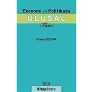 Ekonomi ve Politikada Ulusal Tavır - Alkan Soyak