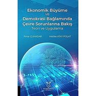 Ekonomik Büyüme ve Demokrasi Bağlamında Çevre Sorunlarına Bakış Teori ve Uygulama Pınar Çuhadar