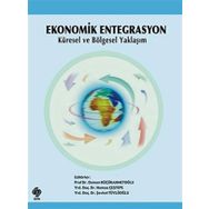 EKONOMIK ENTEGRASYON KÜRESEL VE BÖLGESEL YAKLAŞIM - OSMAN KÜÇÜAHMETOĞLU