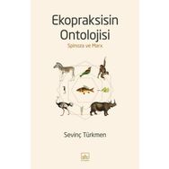 Ekopraksisin Ontolojisi: Spinoza ve Marx-Sevinç Türkmen