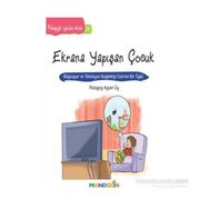 Ekrana Yapışan Çocuk - pedagog aysen oy