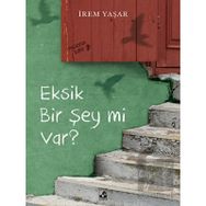 Eksik Bir Şey mi Var - İrem Yaşar