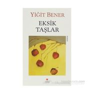 EKSIK TAŞLAR - YİĞİT BENER