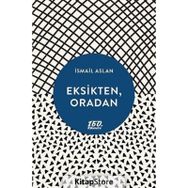 Eksikten, Oradan - İsmail Aslan
