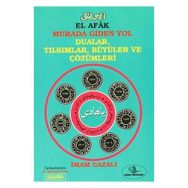 El Afak Murada Giden Yol Dualar, Tılsımlar, Büyüler ve Çözümleri - imami gazali