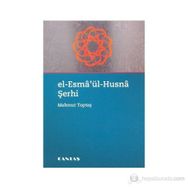 EL-ESMA'ÜL-HÜSNA ŞERHİ - MAHMUT TOPTAŞ