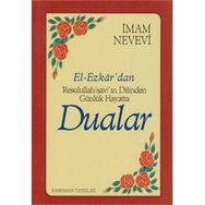 El-Ezkar’dan Resulullah sav’ın Dilinden Günlük Hayatta Dualar - Ebu Zekeriyya Muhyiddin Bin Şeref En-Nevevi Ed-Dimeşki