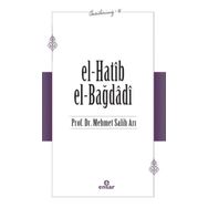 El Hatib El Bağdağdi Öncülerimiz 16 - Ensar Neşriyat