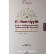 El-Menhiyyat - Ayet ve Hadislerle Ümmetin Sakındırıldığı Hususlar - İmam Suyuti