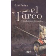 EL TURCO II. VIYANA KUŞATMASININ BILINMEYEN YÖNLERI - ORHAN YENIARAS