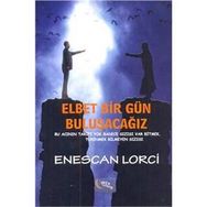Elbet Bir Gün Buluşacağız - Enescan Lorci