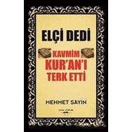 Elçi Dedi Kavmim Kur'an-ı Terk Etti - Mehmet Sayın