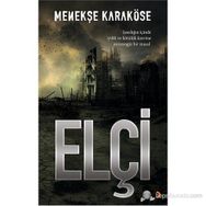 ELÇI ISSIZLIĞIN IÇINDE IYILIK VE KÖTÜLÜK ÜZERINE ESRARENGIZ BIR MASAL - MENEKŞE KARAKÖSE
