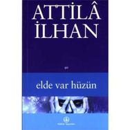 Elde Var Hüzün-Attila İlhan