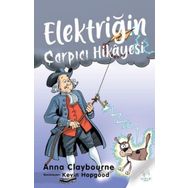 Elektriğin Çarpıcı Hikayesi / Anna Claybourne