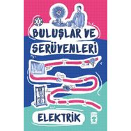 Elektrik - Buluşlar ve Serüvenleri - Genç Timaş