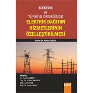 Elektrik Dağıtım Hizmetlerinin Özelleştirilmesi - Ayhan Sarısu Dr. Ayhan Sarısu Gökmen Topuz Prof. Dr. Özlem Atay Yüksel Yalova Prof. Dr. Özlem Atay