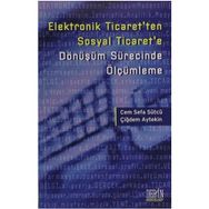 ELEKTRONIK TICARET'TEN SOSYAL TICARET'E DÖNÜŞÜM SÜRECINDE ÖLÇÜMLEME - CEM SEFA SÜTCÜ;ÇIĞDEM AYTEKIN