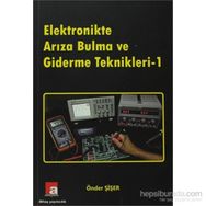 Elektronikte Arıza Bulma ve Giderme Teknikleri - 1 - Önder Şişer