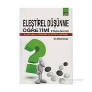 ELEŞTİREL DÜŞÜNME ÖĞRETİMİ ETKINLIKLERI (PLANMA-UYGULAMA-DEĞERLENDİRME) - AHMET KURNAZ