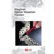 Eleştirel Eğitim Yönetimi Yazıları - Kürşad Yılmaz Sabri Güngör Güven Özdem Kamile Demir Murat Taşdan Asiye Toker Gökçe Tuncer Bülbül Binali Tunç
