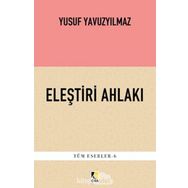 Eleştiri Ahlakı - Yusuf Yavuzyılmaz