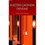 ELEŞTİRİ ÇAĞINDA DENEME - ALI GALIP YENER
