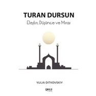 Eleştiri, Düşünce ve Miras - Turan Dursun