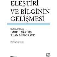 Eleştiri ve Bilginin Gelişmesi - Alan Musgrave Imre Lakatos