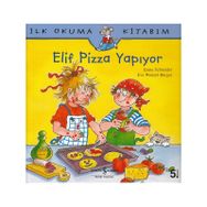 ELIF PIZZA PİŞİRİYOR - EVA WENZEL BÜRGER;LIANE SCHNEIDER