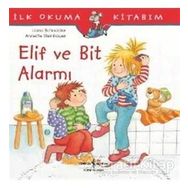 Elif ve Bit Alarmı-İlk Okuma Kitabım - Liane Schneider
