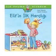 Elif’in İlk Harçlığı - İlk Okuma Kitabım - Liane Schneider