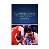 Elit Güreşçilerde Antrenmanın Hipofiz Bezi Hormonları ve Karaciğer Enzimleri Üzerine Etkisi - Ömer Kaynar